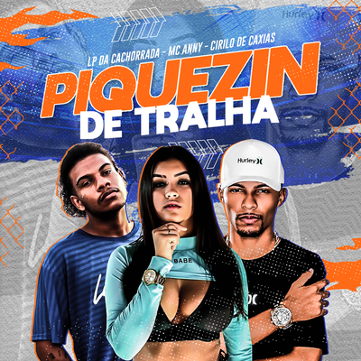 Piquezin de Tralha By DJ CIRILO DE CAXIAS, LP DA CACHORRADA, Mc Anny's cover