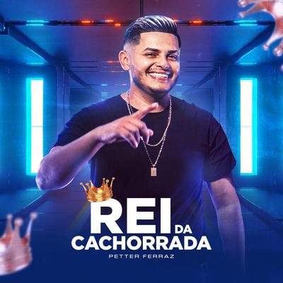 Rei da Cachorrada By Petter Ferraz's cover