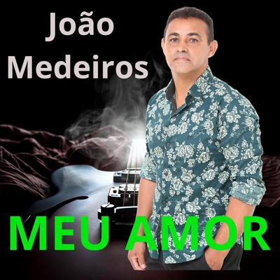 Meu Amor By João Medeiros's cover