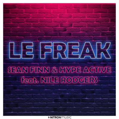 Le Freak (feat. Nile Rodgers) (Sean Finn & Dj Blackstone Mix) By Sean Finn, Hype Active, Nile Rodgers, DJ Blackstone's cover