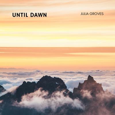 Until Dawn By Julia Groves's cover