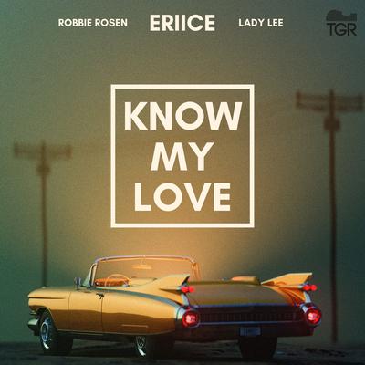 Know My Love By ERIICE, Lady Lee, Robbie Rosen's cover