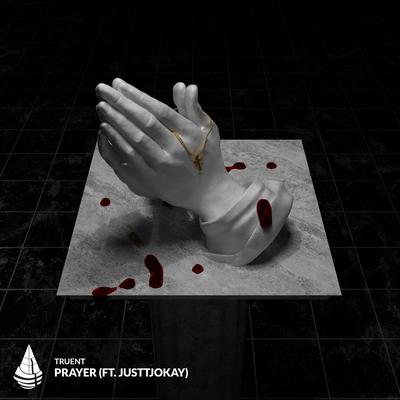 Prayer (feat. Justtjokay) By Truent, Justtjokay's cover