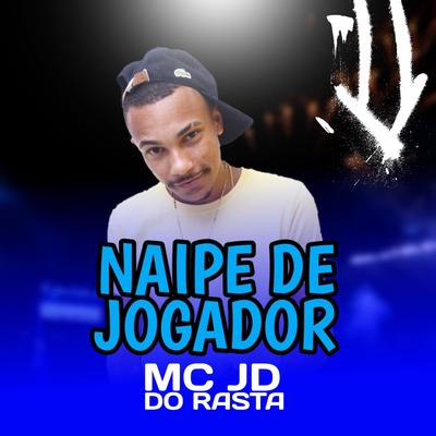 Naipe de Jogador By Mc JD do Rasta's cover