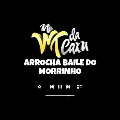 Arrocha Baile do Morrinho's cover