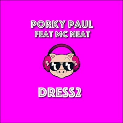 Dress2 (DJ Luck & Shy Cookie Remix) By Porky Paul, DJ Luck & MC Neat, Shy Cookie's cover