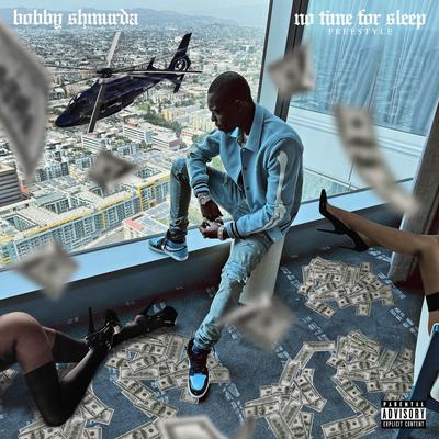 No Time For Sleep (Freestyle) By Bobby Shmurda's cover
