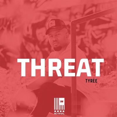 Threat By Tyree's cover