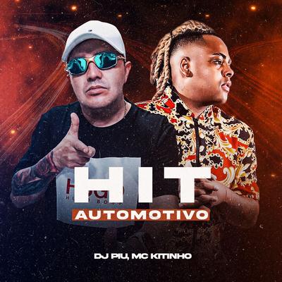 Hit Automotivo By DJ Piu, Mc Kitinho's cover