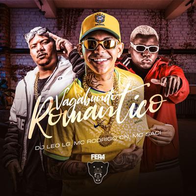 Vagabundo Romantico By Dj Leo Lg, MC Saci, Mc Rodrigo do CN's cover