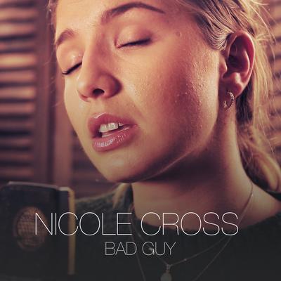 Bad Guy By Nicole Cross's cover
