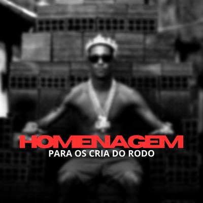 Homenagem para os Cria do Rodo By PLAYBOYSHEYK's cover