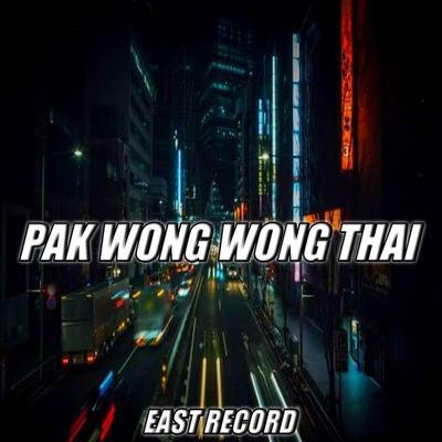 PAK WONG WONG THAI (Remix)'s cover
