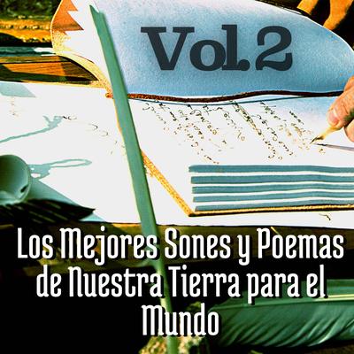 Los Mejores Sones y Poemas de Nuestra Tierra para el Mundo, Vol. 2's cover