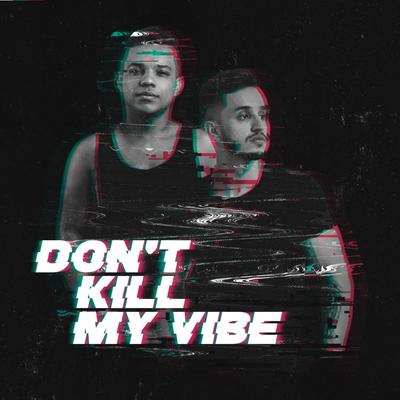 Don't Kill My Vibe By Maycon Reis, Ronie Suarez's cover