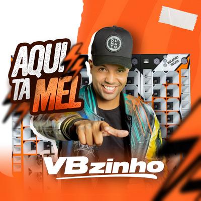 Aqui Ta Mel By VBZINHO's cover