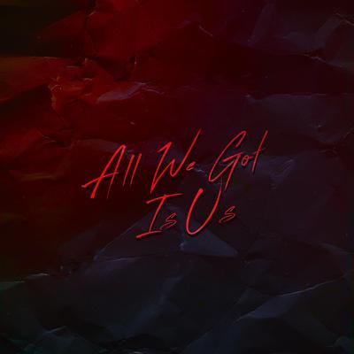 All We Got Is Us By Aaron's cover