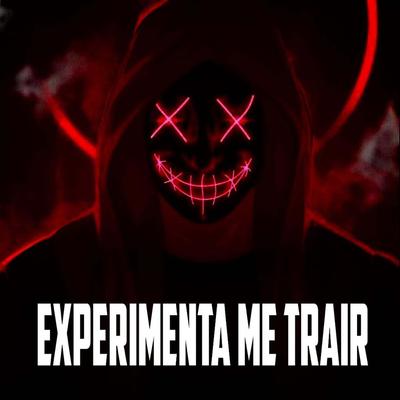 Experimenta Me Trair's cover