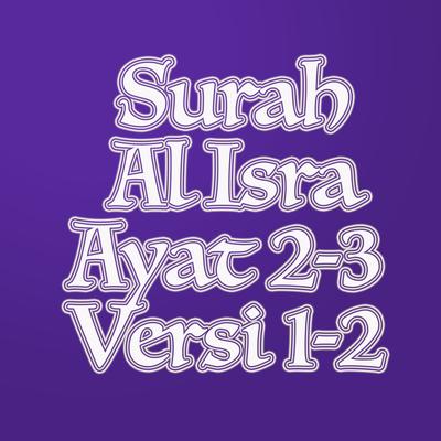 Al Israa' Ayat 2-3 Versi 2's cover