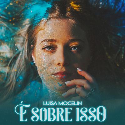 É Sobre Isso By Luisa Mocelin's cover
