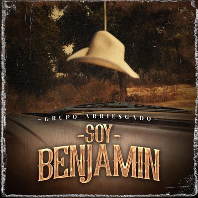 Soy Benjamín By Grupo Arriesgado's cover