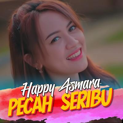 Pecah Seribu By Happy Asmara's cover