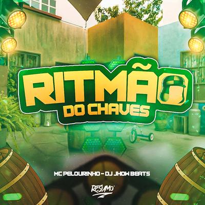 Ritmao do Chaves By MC Pelourinho, DJ JHOW BEATS, Resumo Produtora's cover