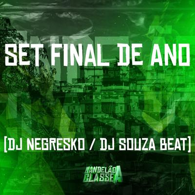 Set Final de Ano By DJ NEGRESKO, Dj Souza Beat's cover