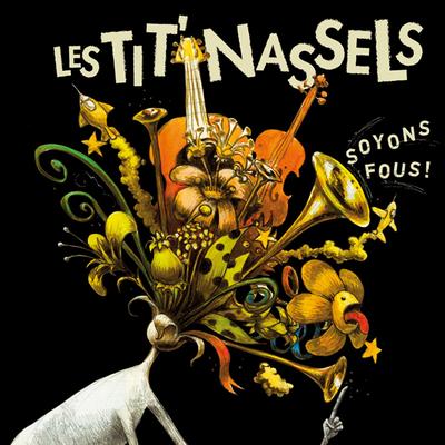 Soyons fous ! By Les Tit' Nassels's cover