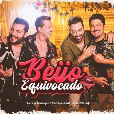 Beijo Equivocado By George Henrique & Rodrigo, Guilherme & Benuto's cover