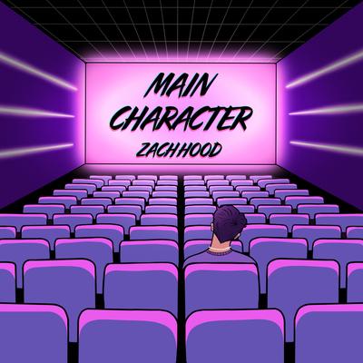 Main Character By Zach Hood's cover