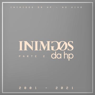 Inimigos da HP - Ao Vivo, Pt. 2 (2001-2021)'s cover