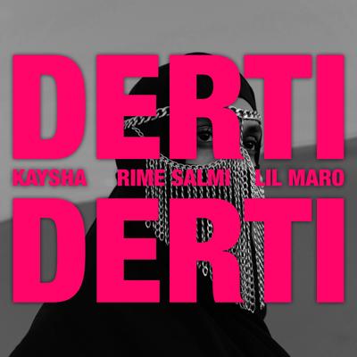 Derti Derti By Kaysha, Rime Salmi, LIL Maro's cover