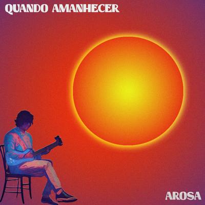 Quando Amanhecer By Arosa's cover