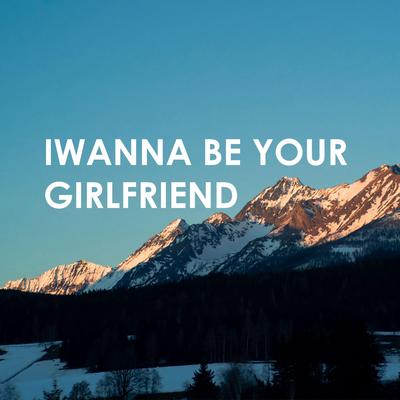 i wanna be your girlfriend (SPUP)'s cover