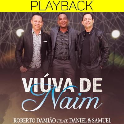 Viúva de Naim (Playback) [feat. Daniel e Samuel] By Roberto Damião, Daniel & Samuel's cover