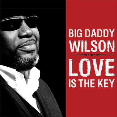 Walk A Mile In My Shoes By Big Daddy Wilson's cover