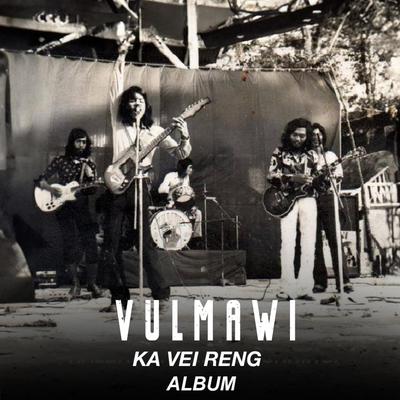 Vulmawi Ka Vei Reng (Full Album)'s cover
