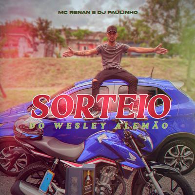 Sorteio do Wesley Alemão By Mc Renan, DJ Paulinho's cover