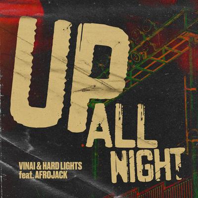 Up All Night (feat. Afrojack) By AFROJACK, VINAI, Hard Lights's cover