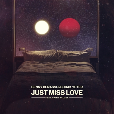 Just Miss Love By Benny Benassi, Burak Yeter, Saint Wilder's cover