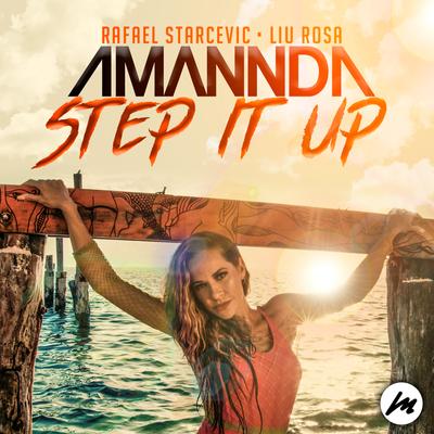 Step It Up (Radio Edit) By Liu Rosa, Amannda, Rafael Starcevic's cover