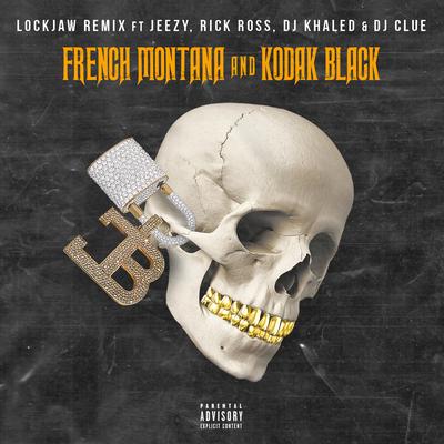 Lockjaw (feat. Kodak Black, Jeezy, Rick Ross, DJ Clue & DJ Khaled) (Remix) By French Montana, Kodak Black, Jeezy, Rick Ross, DJ Khaled's cover