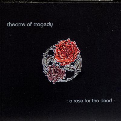 A Rose for the Dead By Theatre of Tragedy's cover