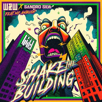 Shake The Building By W&W, Sandro Silva, MC Ambush's cover
