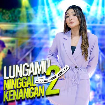 Lungamu Ninggal Kenangan 2 By Difarina Indra Adella's cover