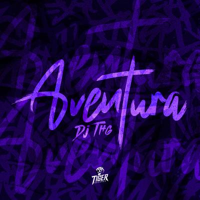 Aventura By DJ THG, R10 O Pinta's cover