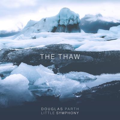 The Thaw By Douglas Parth, Little Symphony's cover