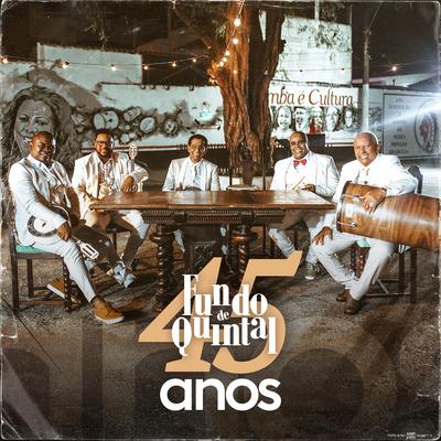 45 anos (Ao Vivo) By Grupo Fundo De Quintal's cover