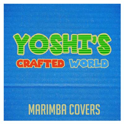 Yoshi's Crafted World (Marimba Covers)'s cover